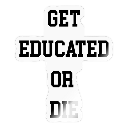 GET EDUCATED Sticker R3 - transparent glossy