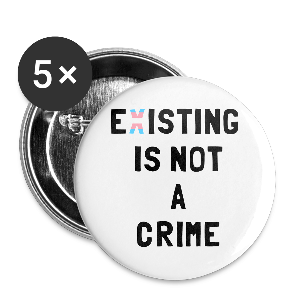 EXISTING IS NOT A CRIME TRANS Buttons small 1'' (5-pack) R3 - white