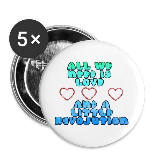 ALL WE NEED IS LOVE Buttons small 1'' (5-pack) R3 - white